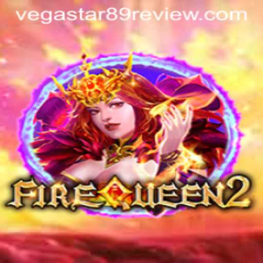 Discover the Thrills of FireQueen2: A New Era in Gaming