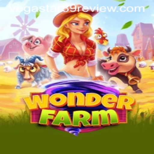 Exploring the Magic of WonderFarm: A Guide to VegaStar89's Latest Adventure